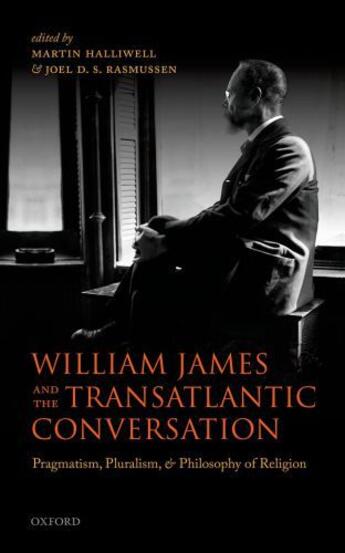 Couverture du livre « William James and the Transatlantic Conversation: Pragmatism, Pluralis » de Rasmussen Joel D S aux éditions Oup Oxford