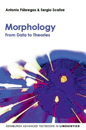 Couverture du livre « Morphology: From Data to Theories » de Scalise Sergio aux éditions Edinburgh University Press