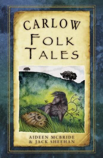 Couverture du livre « Carlow Folk Tales » de Sheehan Jack aux éditions History Press Digital