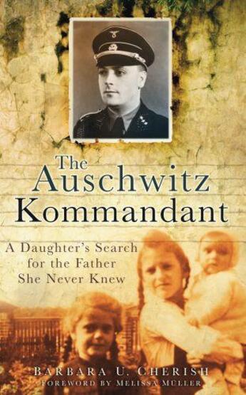 Couverture du livre « The Auschwitz Kommandant » de Cherish Barbara aux éditions History Press Digital