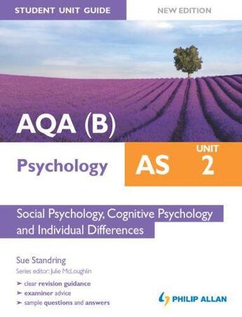 Couverture du livre « AQA(B) AS Psychology Student Unit Guide New Edition: Unit 2 Social Psy » de Standring Sue aux éditions Hodder Education Digital