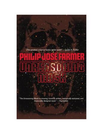 Couverture du livre « The Unreasoning Mask » de Philip Jose Farmer aux éditions Overlook