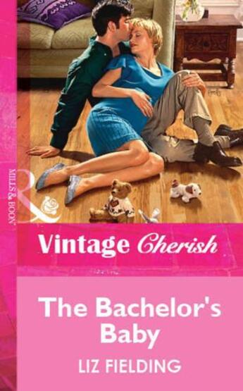 Couverture du livre « The Bachelor's Baby (Mills & Boon Vintage Cherish) » de Liz Fielding aux éditions Mills & Boon Series