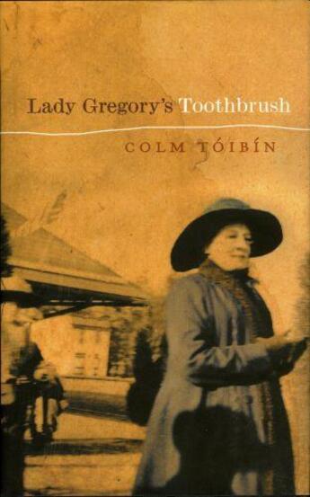 Couverture du livre « Lady Gregory's Toothbrush » de Colm Toibin aux éditions Lilliput Press Digital