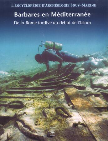 Couverture du livre « Barbares En Mediterranee, De La Rome Tardive Au Debut De L'Islam » de Sean Kingsley aux éditions Periplus Publishing France