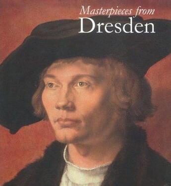 Couverture du livre « Masterpieces from dresden » de Marx Harald aux éditions Royal Academy