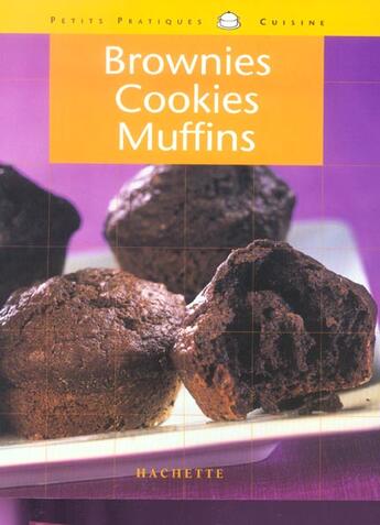 Couverture du livre « Brownies, Cookies Et Muffins » de Maya Barakat-Nuq aux éditions Hachette Pratique