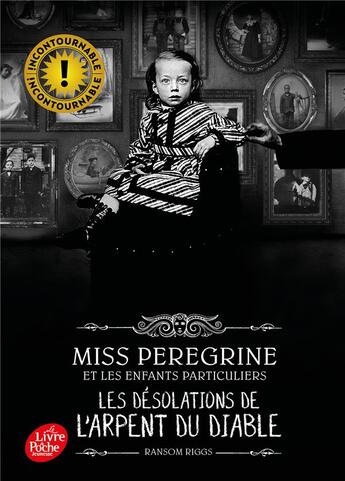 Couverture du livre « Miss Peregrine et les enfants particuliers t.6 ; les désolations de l'arpent du diable » de Ransom Riggs aux éditions Le Livre De Poche Jeunesse