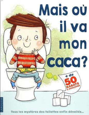 Couverture du livre « Mais où il va mon caca ? » de Mike Goldsmith aux éditions Larousse