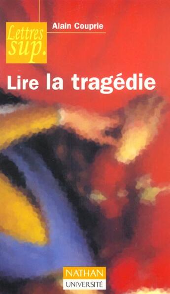 Couverture du livre « Lire La Tragedie » de Alain Couprie aux éditions Nathan