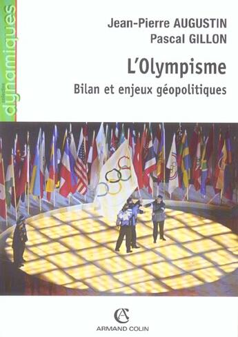 Couverture du livre « L'olympisme ; bilan et enjeux géopolitiques » de Pascal Gillon et Jean-Pierre Augustin aux éditions Armand Colin