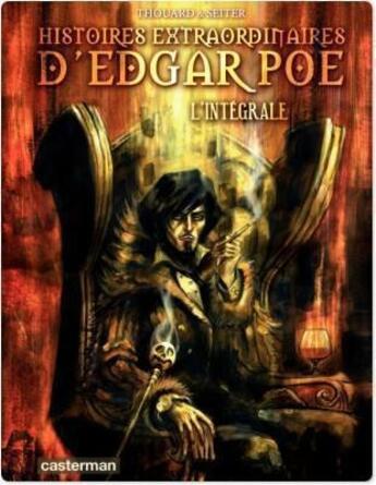 Couverture du livre « Histoires extraordinaires d'Edgar Poe ; intégrale » de Thouard et Seiter aux éditions Casterman