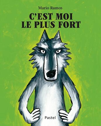 Couverture du livre « C'est moi le plus fort » de Mario Ramos aux éditions Ecole Des Loisirs