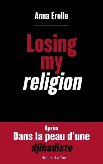 Couverture du livre « Losing my religion » de Anna Erelle aux éditions Robert Laffont