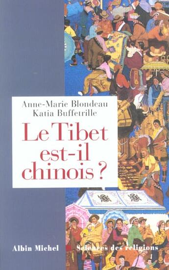 Couverture du livre « Le Tibet est-il chinois ? » de Katia Buffetrille et Anne-Marie Blondeau aux éditions Albin Michel