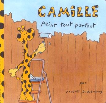 Couverture du livre « Camille peint partout » de Jacques Duquennoy aux éditions Albin Michel