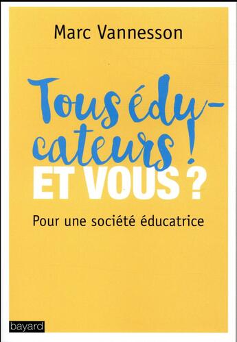 Couverture du livre « Tous éducateurs » de Marc Vannesson aux éditions Bayard