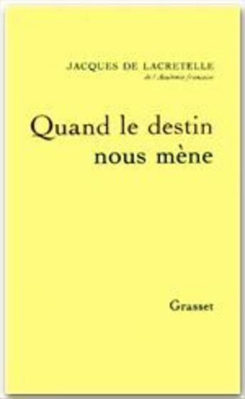 Couverture du livre « Quand le destin nous mène » de Jacques De Lacretelle aux éditions Grasset