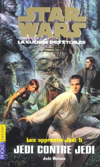 Couverture du livre « Star Wars T.5 ; Les Apprentis Jedi ; Jedi Contre Jedi » de Jude Watson aux éditions Pocket Jeunesse