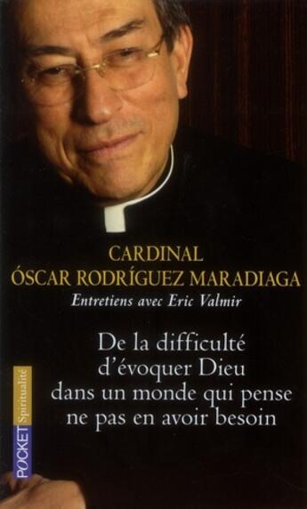 Couverture du livre « De la difficulté d'évoquer Dieu dans un monde qui pense ne pas en avoir besoin » de Oscar Andres Rodriguez Maradiaga aux éditions Pocket