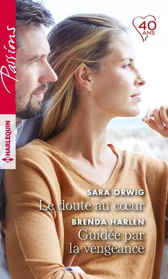 Couverture du livre « Le doute au coeur ; guidée par la vengeance » de Brenda Harlen et Sara Orwig aux éditions Harlequin