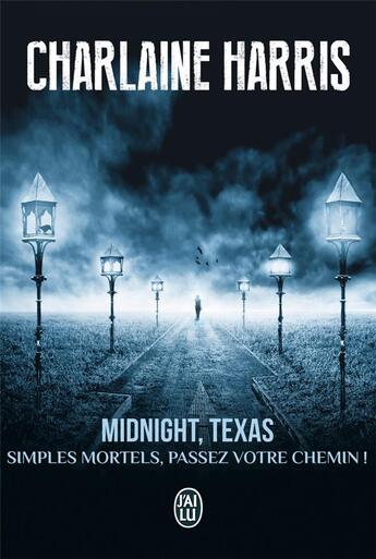 Couverture du livre « Midnight, Texas Tome 1 ; simples mortels, passez votre chemin » de Charlaine Harris aux éditions J'ai Lu