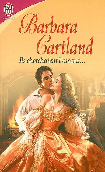 Couverture du livre « Ils cherchaient l'amour... » de Barbara Cartland aux éditions J'ai Lu