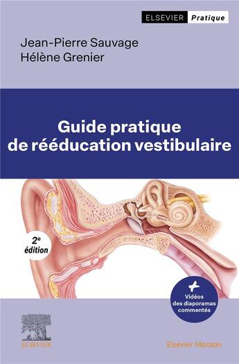 Couverture du livre « Guide pratique de rééducation vestibulaire (2e édition) » de Jean-Pierre Sauvage et Helene Grenier aux éditions Elsevier-masson