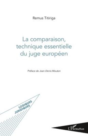 Couverture du livre « La comparaison, technique essentielle du juge européen » de Remus Titiriga aux éditions L'harmattan