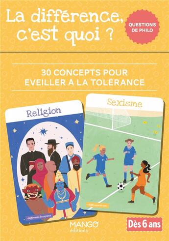 Couverture du livre « La différence, c'est quoi ? 30 concepts pour éveiller à la tolérance » de Chiara Pastorini aux éditions Mango