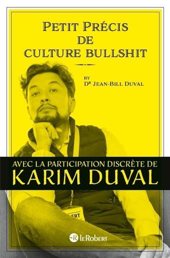 Couverture du livre « Petit précis de culture bullshit » de Karim Duval aux éditions Le Robert