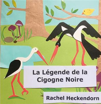 Couverture du livre « La légende de la cigogne noire » de Rachel Heckendorn aux éditions Books On Demand