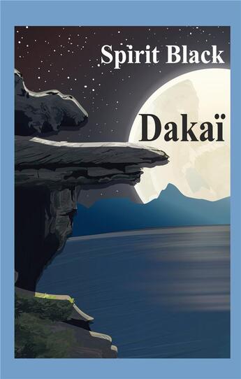 Couverture du livre « Dakai » de Black Spirit aux éditions Books On Demand