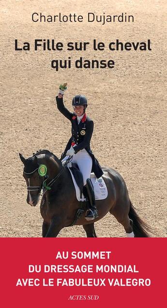 Couverture du livre « La fille sur le cheval qui danse » de Charlotte Dujardin aux éditions Actes Sud