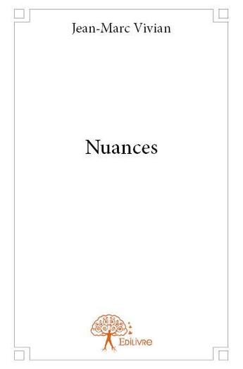 Couverture du livre « Nuances » de Jean-Marc Vivian aux éditions Edilivre