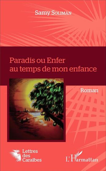 Couverture du livre « Paradis ou Enfer au temps de mon enfance » de Samy Soliman aux éditions L'harmattan