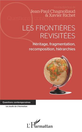 Couverture du livre « Les frontières revisitées ; héritage, fragmentation, recomposition, hiérarchies » de Xavier Richet et Jean-Paul Chagnollaud aux éditions L'harmattan