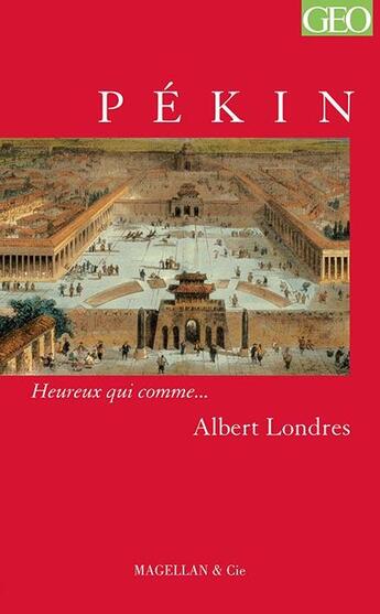 Couverture du livre « Pékin » de Albert Londres aux éditions Magellan & Cie