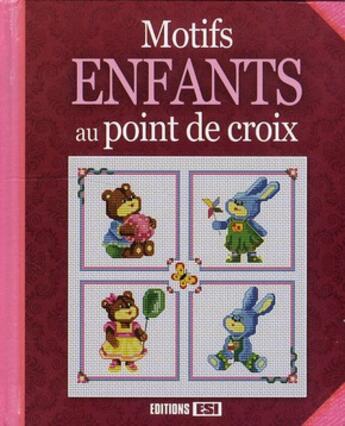 Couverture du livre « Motifs enfants au point de croix » de  aux éditions Editions Esi