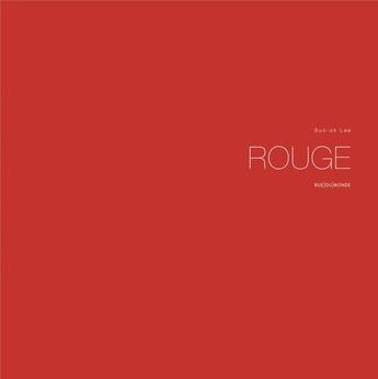 Couverture du livre « Rouge » de Sun-Ok Lee aux éditions Rue Du Monde