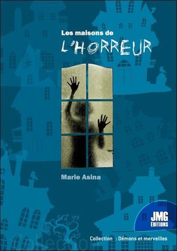 Couverture du livre « Les maisons de l'horreur » de Marie Alsina aux éditions Jmg