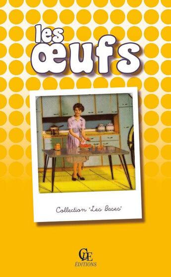 Couverture du livre « Les oeufs » de Frederique Rose aux éditions Communication Presse Edition