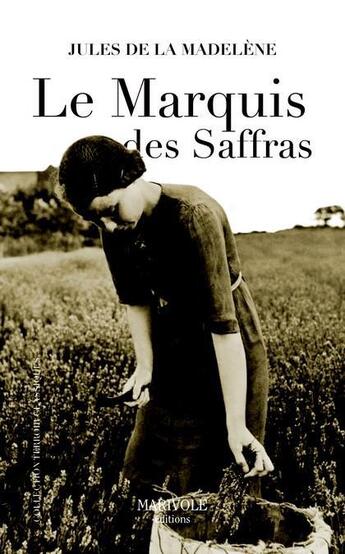 Couverture du livre « Le marquis des Saffras » de Jules De La Madelène aux éditions Marivole