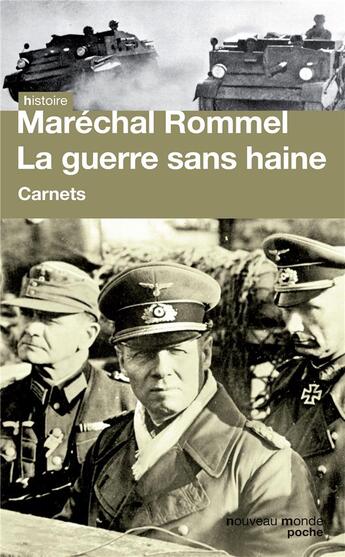 Couverture du livre « La guerre sans haine - carnets » de Erwin Rommel aux éditions Nouveau Monde