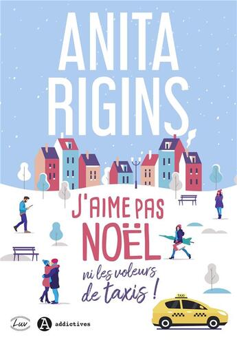 Couverture du livre « J'aime pas noël ni les voleurs de taxis ! » de Anita Rigins aux éditions Editions Addictives