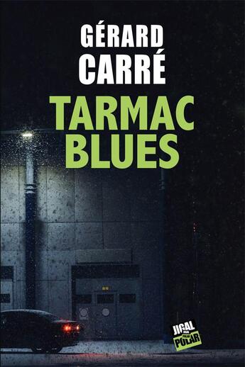 Couverture du livre « Tarmac blues » de Gerard Carre aux éditions Jigal