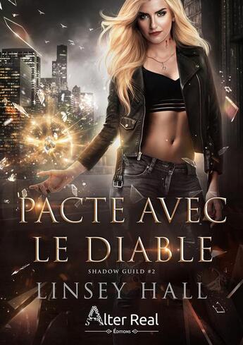 Couverture du livre « Shadow guild Tome 2 : pacte avec le diable » de Linsey Hall aux éditions Alter Real