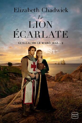 Couverture du livre « Guillaume le maréchal Tome 2 : le lion écarlate » de Elizabeth Chadwick aux éditions Hauteville