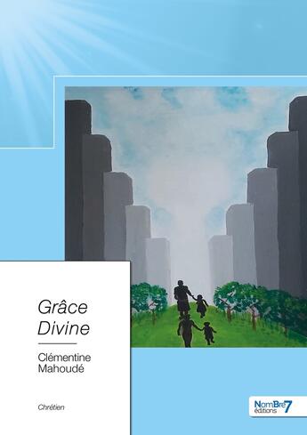 Couverture du livre « Grâce divine » de Clementine Corneille aux éditions Nombre 7