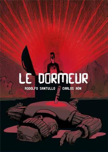 Couverture du livre « Le dormeur Tome 1 » de Rodolfo Santullo et Carlos Aon aux éditions Ilatina